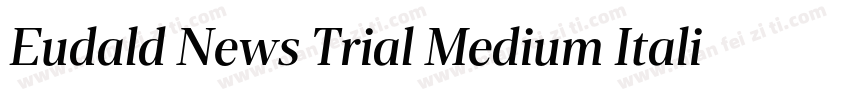 Eudald News Trial Medium Italic字体转换